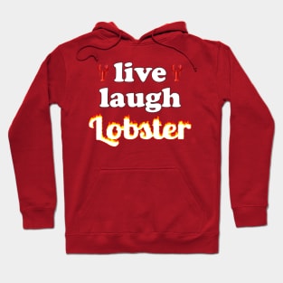 live laugh lobster Hoodie